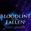Bloodline of the Fallen: Anna’s Sacrifice game