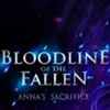 Bloodline of the Fallen: Anna’s Sacrifice game