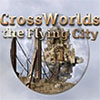 Crossworlds: The Flying City game