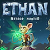 Ethan: Meteor Hunter game