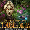 Fantastic Creations: House of Brass game