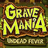 Grave Mania: Undead Fever game