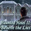 Haunted Hotel II: Believe the Lies game