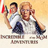 Incredible Adventures of my Mom game
