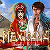 Mexicana: Deadly Holiday game