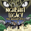 Nightshift Legacy: The Jaguar’s Eye game