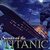 Secrets of the Titanic 1912-2012 game