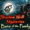 Shadow Wolf Mysteries: Bane of the Family game