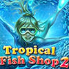 Tropical Fish Shop 2 game