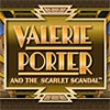 Valerie Porter and the Scarlet Scandal game